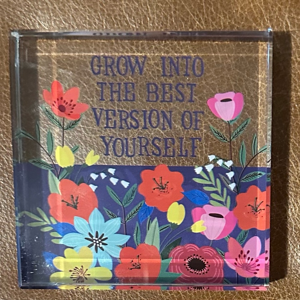 Floral Glass Grow Into the Best Version of Yourself Desk Topper/Paperweight